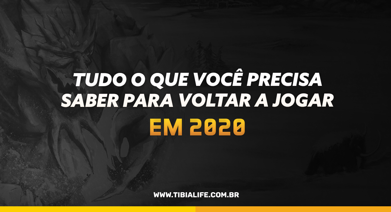 Tudo o que Você Precisa Saber para Voltar a Jogar em 2020: Parte I - Tibia  Life